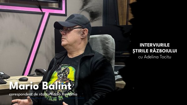 2026 | "După explozie vine liniștea…” Mărturii din Ucraina - Mario Balint (Radio România)